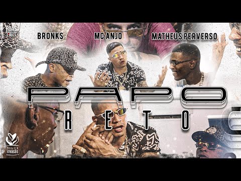 MC Anjo feat. Matheus Perverso e Bronks - Papo Reto ( Official Vídeo )