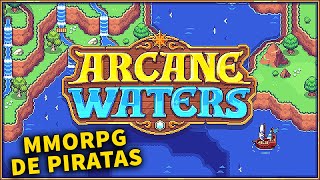 ARCANE WATERS - NOVO MMO DE PIRATA EM PIXEL ARTE