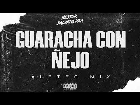 Guaracha Con Ñejo (Aleteo Mix) | NESTOR SALVATIERRA