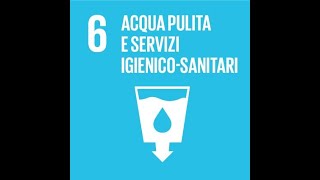 Pillole di sostenibilità / Agenda 2030: garantire a tutti la disponibilità e la gestione dell’acqua