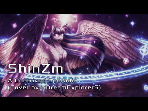 ShinZm - A Contrived Sporadic (cover by SDreamExplorerS)