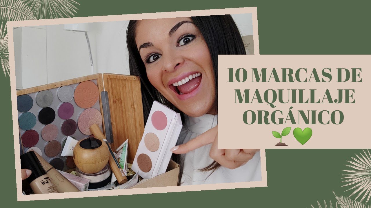 10 MARCAS DE MAQUILLAJE ORGÁNICO 🌱