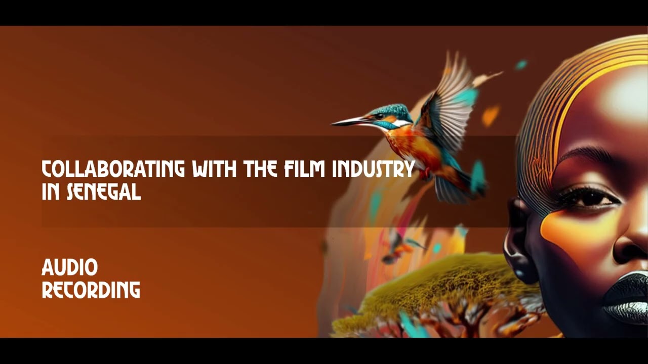 Collaborating with the Film Industry in Senegal