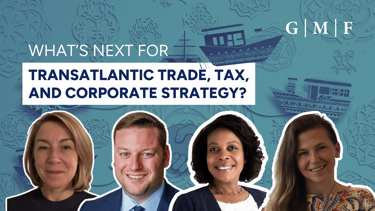 What’s Next for Transatlantic Trade, Tax, and Corporate Strategy?