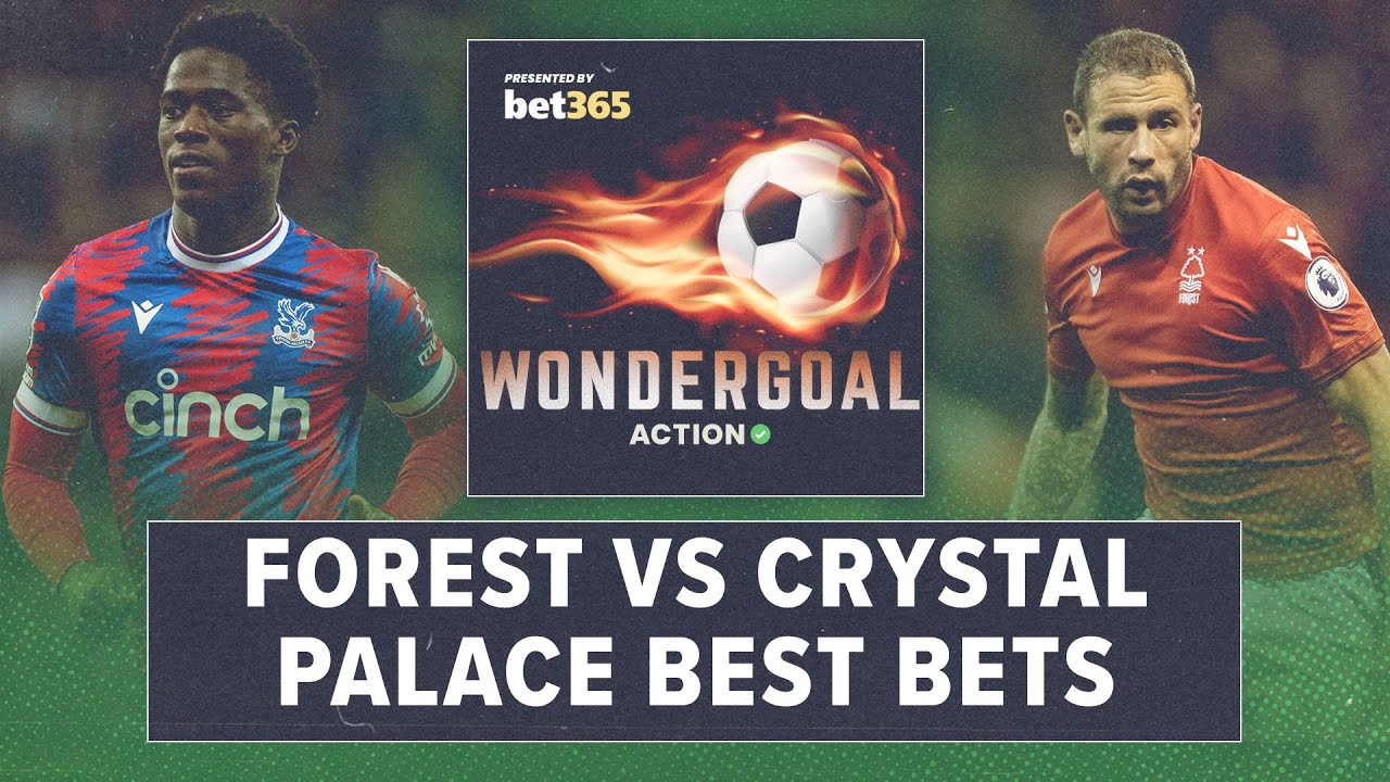 Nottingham Forest vs Crystal Palace Betting Preview | Premier League Picks, EPL Odds & Predictions