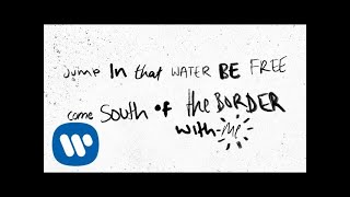 Ed Sheeran - South of the Border (feat. Camila Cabello &amp; Cardi B) [Official Lyric Video]