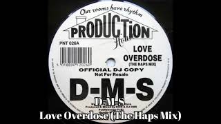 D-M-S  - Love Overdose (The Haps Mix)