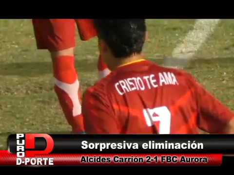 FBC AURORA LE DIJO ADIOS A LA COPA PERÚ AL CAER CON ALCIDES CARRION