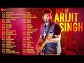 Best of Arijit Singh - Full Album 💞 | 50  Super Hit Songs | 3+ Hours Non-Stop 💚💛💞