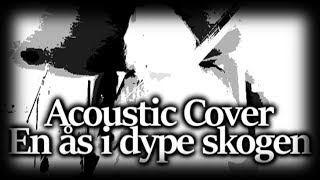 Acoustic En ås i dype skogen (Darkthrone Cover)