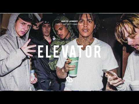 Gusto Leimert ft. Yung Pinch - Fuck It All Up