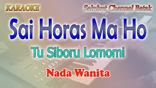 Download lagu SAI HORAS MA HO TU SIBORU LOMOMI ll KARAOKE BATAK HITS ll CIPT HENDRO SINAMBELA ll DUO NAIMARATA ll mp3