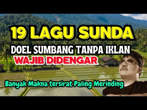 🔥WAJIB DIDENGAR ‼️19LAGU POP SUNDA DOEL SUMBANG PILIHAN YANG PALING MERINDING TANPA IKLAN