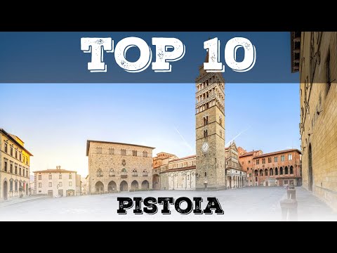 Top 10 what to see in Pistoia