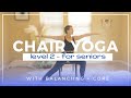 Chair Yoga For Seniors Level 2 With Core And Balancing