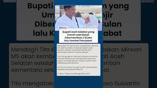 Mirwan MS Dipastikan Kembali Jabat Bupati Aceh Selatan Setelah 3 Bulan Diberhentikan Sementara