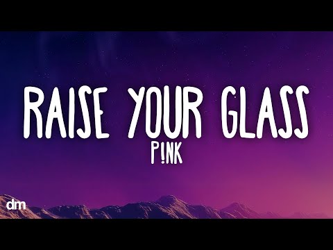 P!nk - Raise Your Glass (Lyrics)