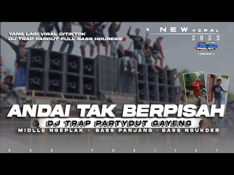 DJ ANDAI TAK BERPISAH•TRAP PARTY GAYENG FULL BASS HOREG|| DCD PEOJECT
