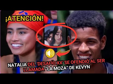 Natalia del ‘Desafío XX’ se ofendió al ser llamada “la moza” de Kevyn