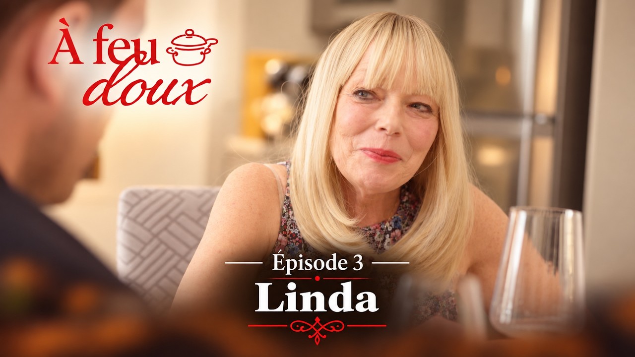 Linda - À feu doux - Saison 2 - Épisode 3 - Linda