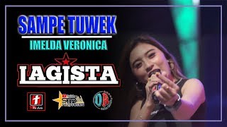 Download lagu SAMPE TUWEK - IMELDA VERONICA  - LAGISTA LIVE BOYOLALI 2019 mp3