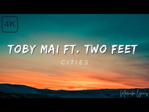 Toby Mai ft. Two Feet - Cities [4k Lyrics]