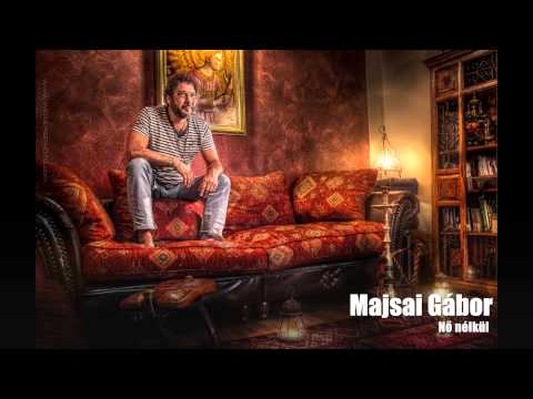 Majsai Gábor 2013 - Nő nélkül az életem (VOCAL VERSION OFFICIAL COVER RADIO EDIT)