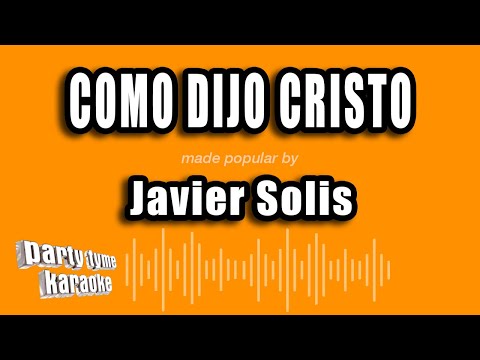 Javier Solis - Como Dijo Cristo (Versión Karaoke)