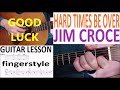 HARD TIMES BE OVER - JIM CROCE fingerstyle GUITAR LESSON