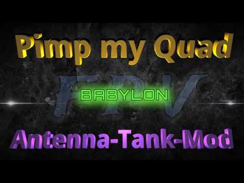 Pimp my Quad - DIY -  Antenna Tank Mod - Babylon Style