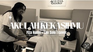 Download lagu AKULAH KEKASIHMU - FIZA HALIM ft LAN SOLO mp3