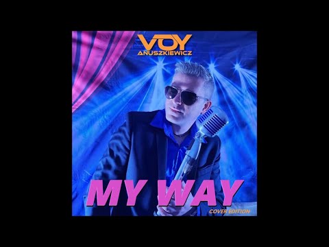My Way (Frank Sinatra) covered by Voy Anuszkiewicz