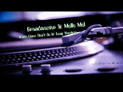 Grandmaster & Melle Mel - White Lines (Don't Do It) (Long Version)