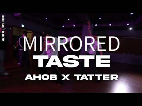 KAYTRANADA - Taste Ft. VanjessㅣAHOB X TATTER Choreography | Mirrored