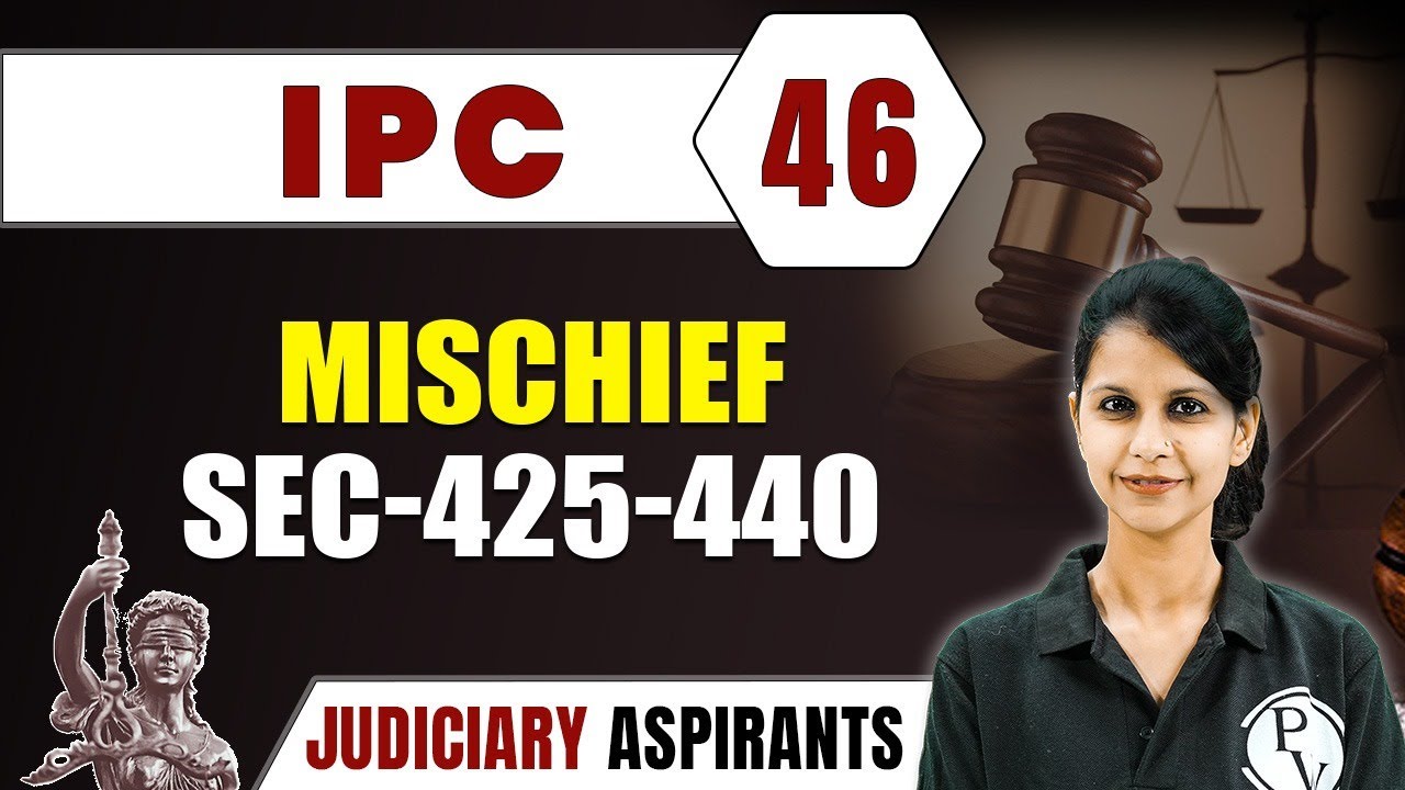 IPC 46 | Mischief Sec-425-440 | CLAT, LLB & Judiciary Aspirants
