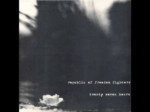 Twenty Seven Hours / Republic of Freedom Fighters split 7"