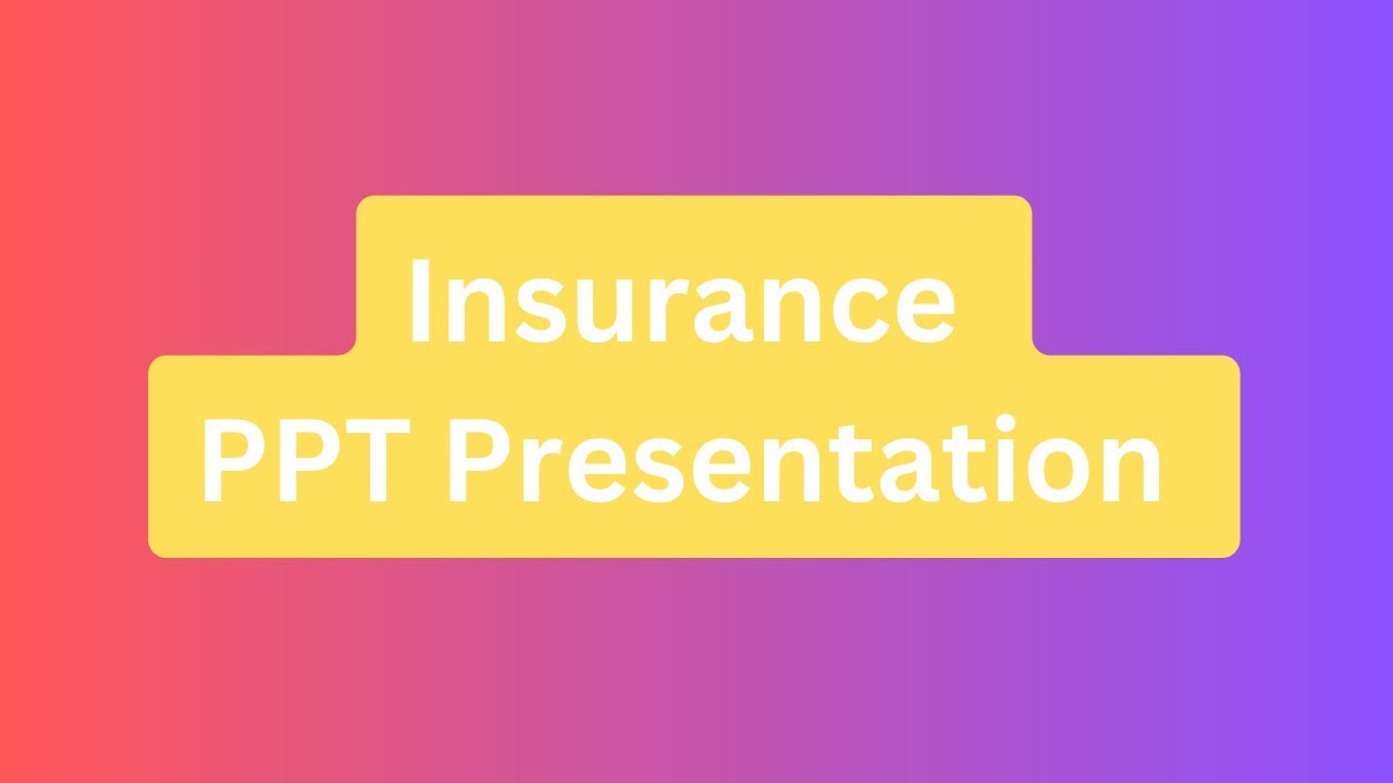 Insurance PPT Presentation Seminar Download: Meaning, Working, Types, Components