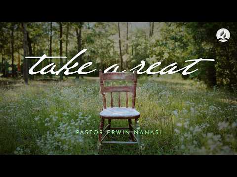 "Take a Seat" with Pastor Erwin Nanasi - July 25, 2026
