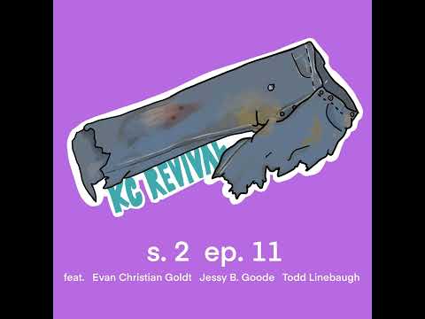 KC Revival S2 Ep. 11 - Minor Miners w/ Evan Christian Goldt (ft. Jessy B. Goode and Todd Linebaugh)