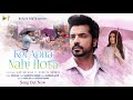Koi Apna Nahi Hota Official Video Gautam Gulati Akshita Mudgal Harmaan Nazim M Plus Beats