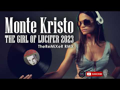 MONTE KRISTO - THE GIRL OF LUCIFER 2023 (TheReMiXeR RMX)