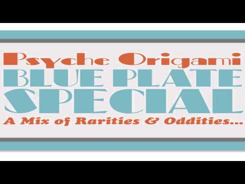 Psyche Origami - Blue Plate Special: Rarities and Oddities