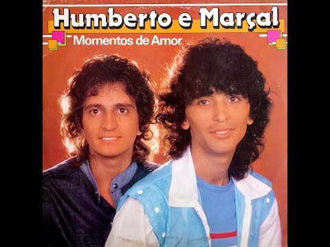 Humberto & Marçal - A Canção Que Não Escutarás