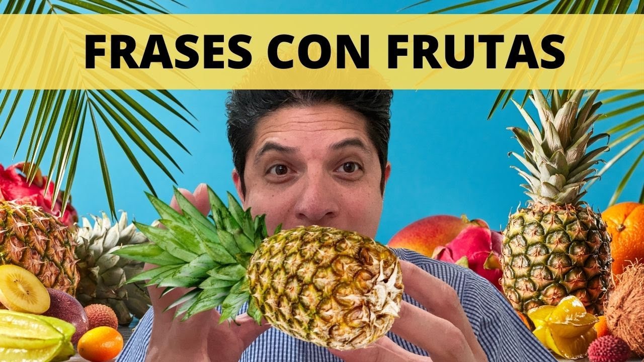 Frases con frutas - Aprende Español con Juan Carlos 🍍🍓🍐🍎🥭🤪😋