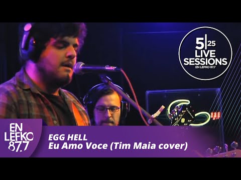 525 Live Sessions : Egg Hell - Eu Amo Voce (Tim Maia cover) | En Lefko 87.7