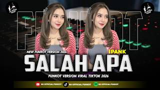 Download lagu FUNKOT || SALAH APA [IPANK] NEW VERSION VIRAL TIKTOK 2026 COVER BY SG  FUNKOT mp3