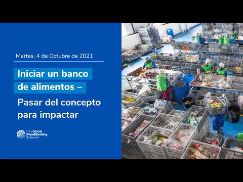 , title : 'Iniciar un banco de alimentos - Pasar del conceptopara impactar - Español'