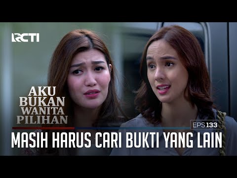 Masih Harus Cari Bukti Yang Lain – Aku Bukan Wanita Pilihan