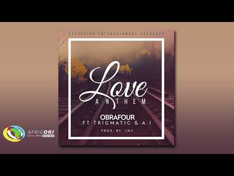 Obrafour - Love Anthem [Feat. Trigmatic & A.I.] (Official Audio)