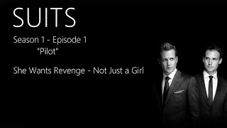 She Wants Revenge - Not Just A Girl | SUITS 1x01
